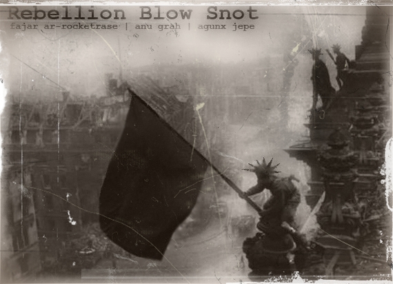 Rebellion Blow Snot