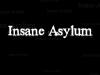 Insane Asylum